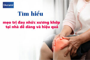 Mẹo trị đau nhức xương khớp